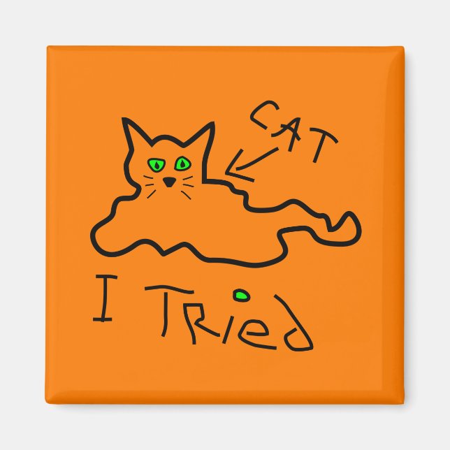 I Tried Cat Magnet (Front)