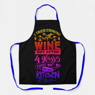 I Tried Cooking With Wine... Apron
