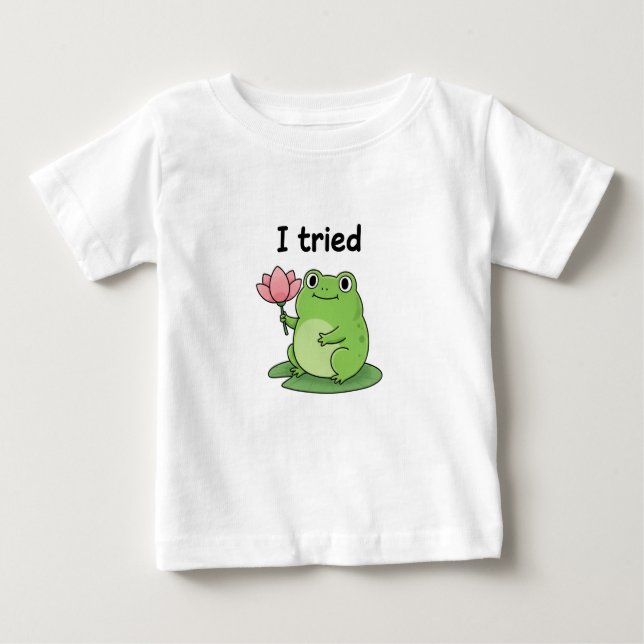 "I Tried" Froggy Effort Design Baby T-Shirt (Front)