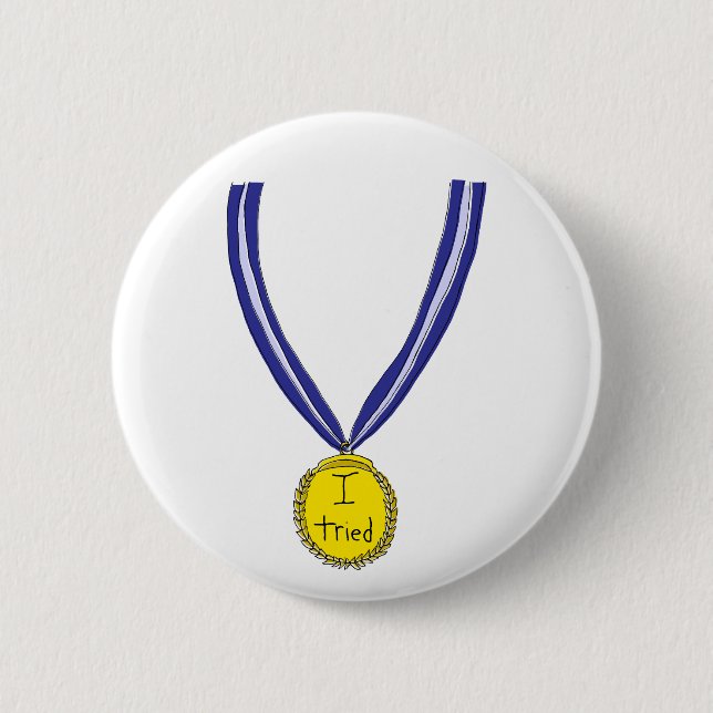 I Tried Medal 6 Cm Round Badge (Front)