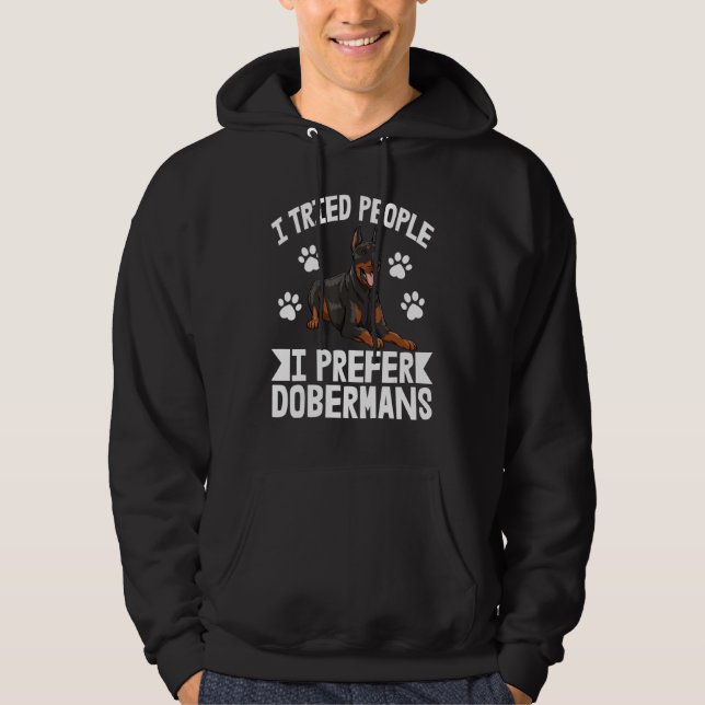 I Tried People I Prefer Doberman Women Dog Bread L Hoodie (Front)
