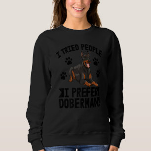 I Tried People I Prefer Doberman Women Dog Bread L Sweatshirt
