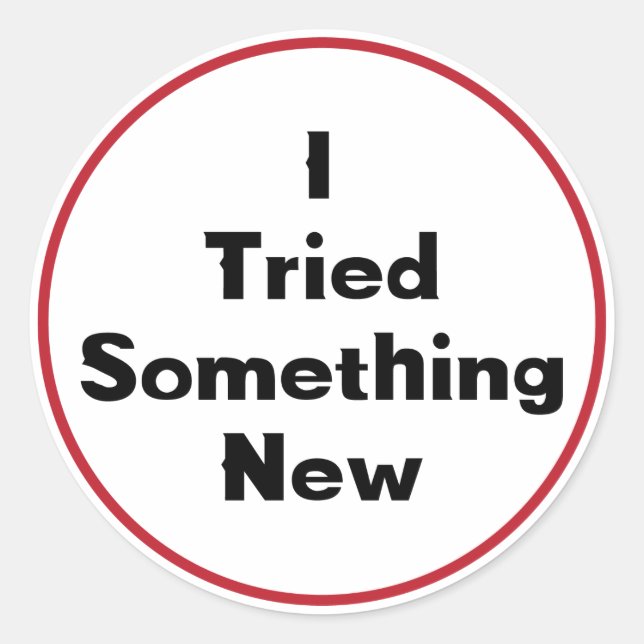 I Tried Something New Sticker (Front)