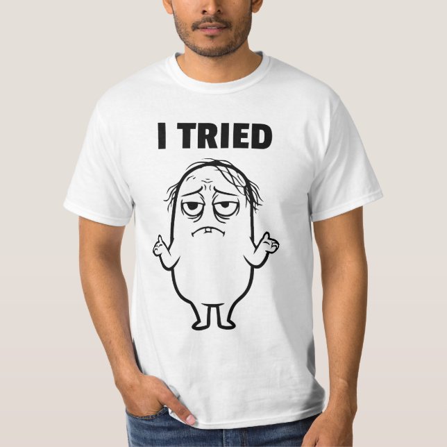 I TRIED T-Shirt (Front)