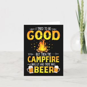 I Tried To Be Good But The Campfire Was Lit & Card
