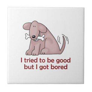 I TRIED TO BE GOOD TILE