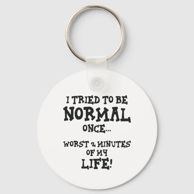 I Tried To Be Normal Once Funny Introvert Gift Key Ring (Front)