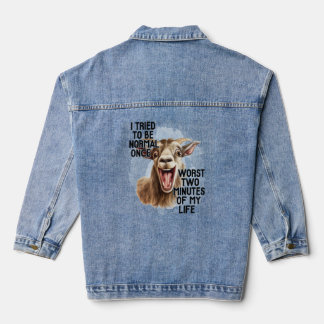 I tried to be Normal Once Worst 2 Minutes of My Denim Jacket