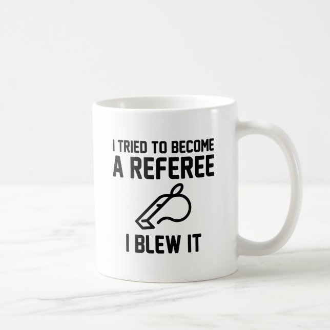 I Tried To Become A Referee Coffee Mug (Right)