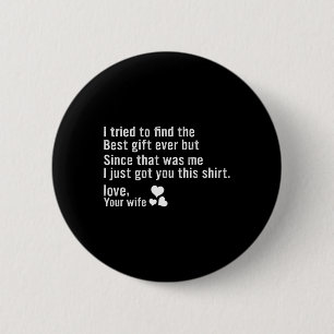 I Tried To Find The Best Fathers Day Funny Husnd 6 Cm Round Badge