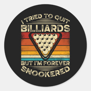 I Tried To Quit Billiards Classic Round Sticker