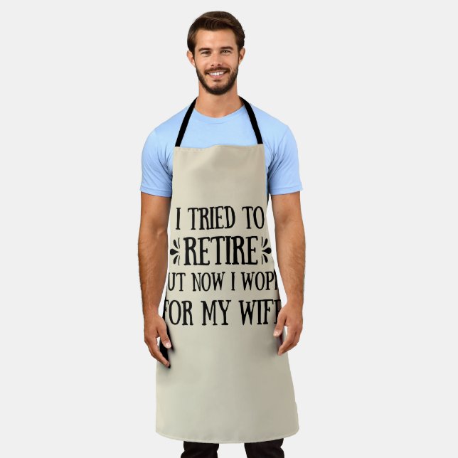 I tried to retire Funny Retirement Gifts for men Apron (Worn)