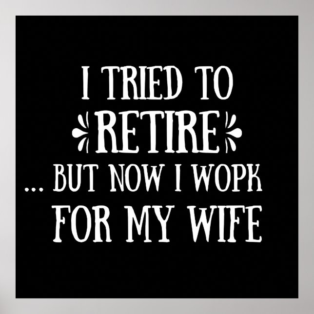 I tried to retire Funny Retirement Gifts for men Poster (Front)
