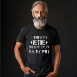 I tried to retire Funny Retirement Gifts for men T-Shirt