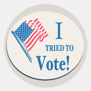 I tried To Vote! Classic Round Sticker