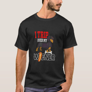 I Trip Over My Wiener Best Friend Dog  Dachshund T-Shirt