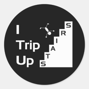 I Trip Up Stairs Stickers