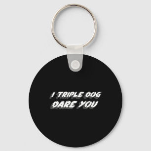 I Triple Dog Dare You 1980's Christmas Movie Quote Key Ring