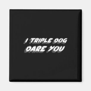 I Triple Dog Dare You 1980's Christmas Movie Quote Magnet