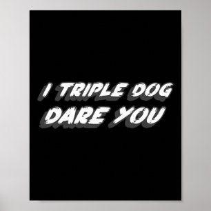 I Triple Dog Dare You 1980's Christmas Movie Quote Poster