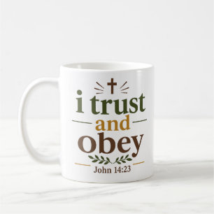 I Trust And Obey Christian Scripture Typography Coffee Mug