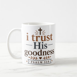I Trust His Goodness Modern Christian Typography Coffee Mug