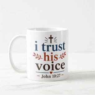 I Trust His Voice Christian Morning Devotional Coffee Mug