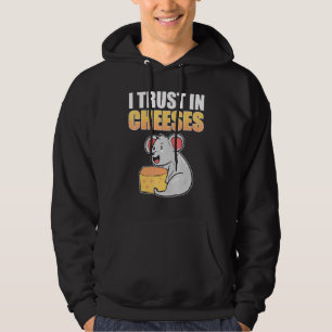 I Trust In Cheeses Cheese And Mouse Rat Hoodie