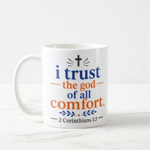 I Trust The God Of All Comfort Faith Based Quote Coffee Mug