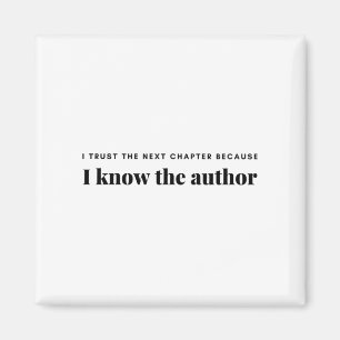 i trust the next chapter because i know the author magnet