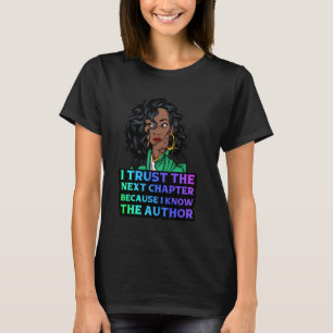 I trust the next chapter because I know the author T-Shirt
