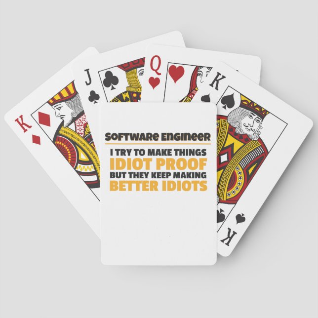I Try To Make Things Idiot Proof Software Engineer Playing Cards (Back)