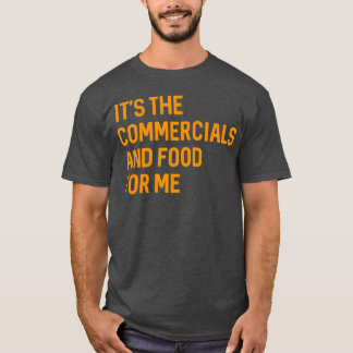 I tshe Commercials And Food For Me Funny retro T-Shirt