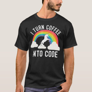 I Turn Coffee Into Code Coding T-Shirt