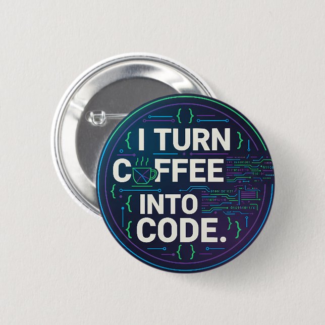 I Turn Coffee Into Code – Funny Progra 6 Cm Round Badge (Front & Back)