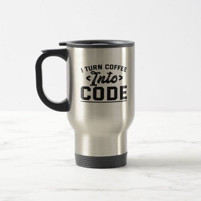 I Turn Coffee into Code Funny Programmer Life Gift Travel Mug (Left)