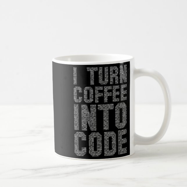 I Turn Coffee Into Code Funny Quote Programer It G Mug (Right)
