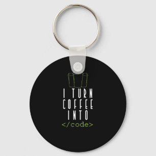 I Turn Coffee into Code Key Ring