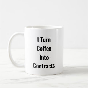 I Turn Coffee Into Contracts - Business Mug
