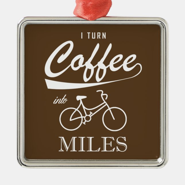 I Turn Coffee Into Miles Metal Ornament (Front)
