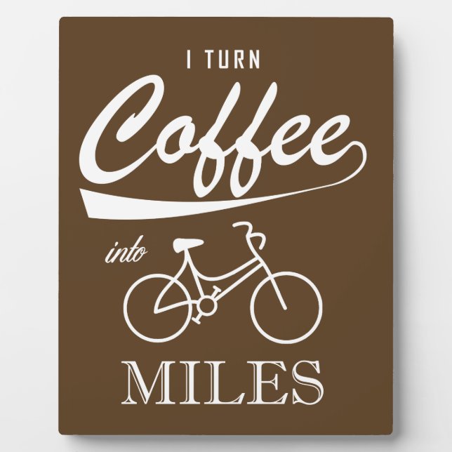 I Turn Coffee Into Miles Plaque (Front)