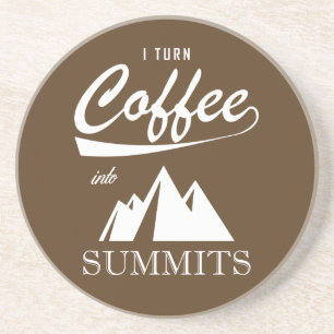 I Turn Coffee Into Summits Coaster