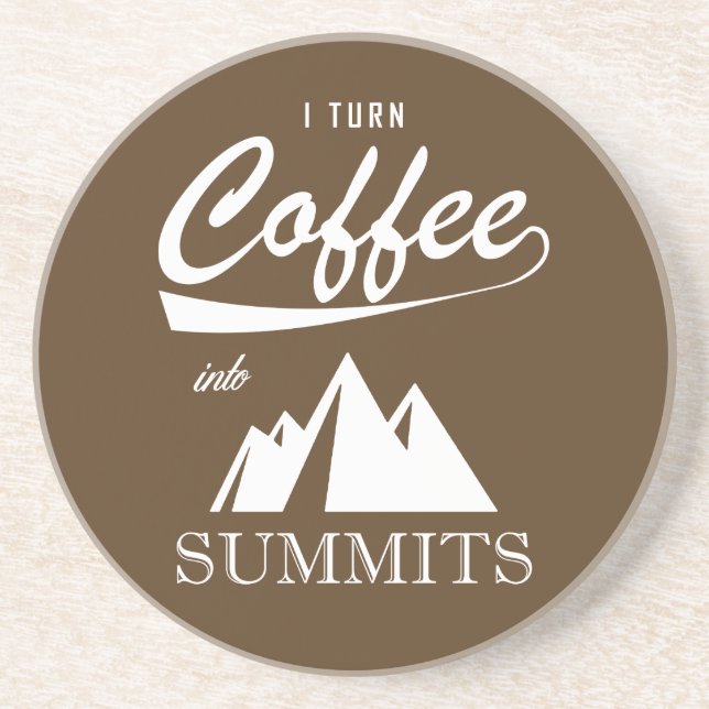 I Turn Coffee Into Summits Coaster (Front)