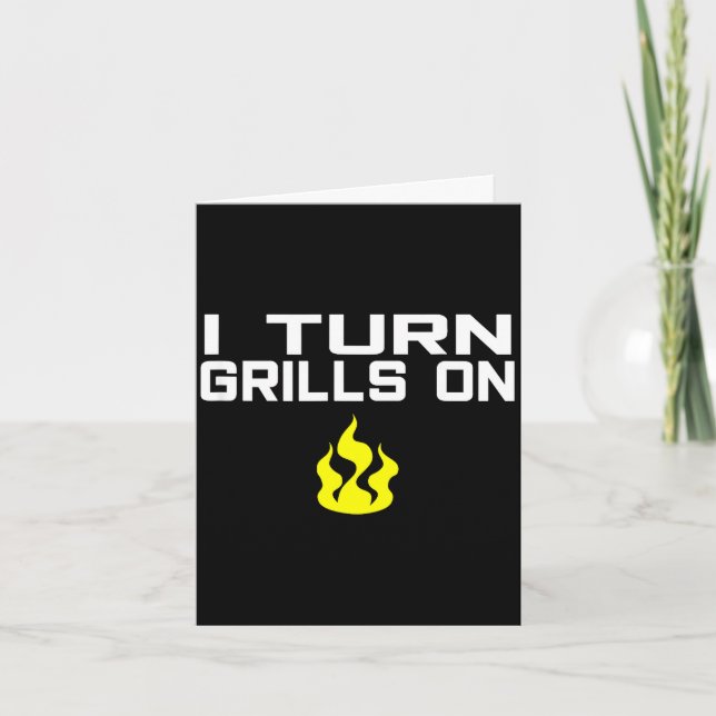 I turn grills on funny bbq grilling  card (Front)