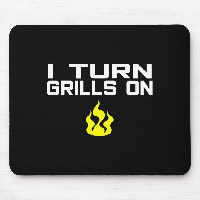 I turn grills on funny bbq grilling  mouse pad (Front)