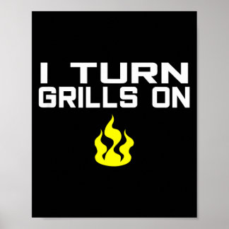 I turn grills on funny bbq grilling  poster