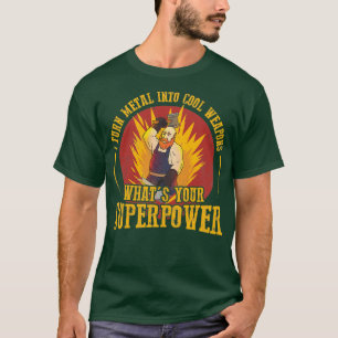 I Turn Metal Into Cool Weapons Anvil Blacksmith T T-Shirt
