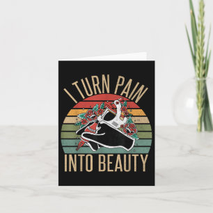 I Turn Pain Into Beauty Tattoo Artist  Card
