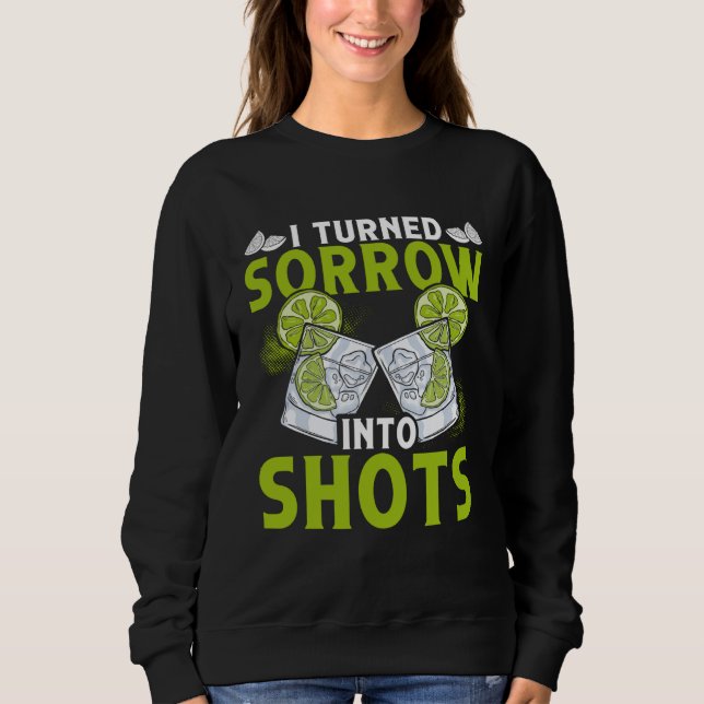 I Turn Sorrow Into Shots  Backprint Bartender Sweatshirt (Front)