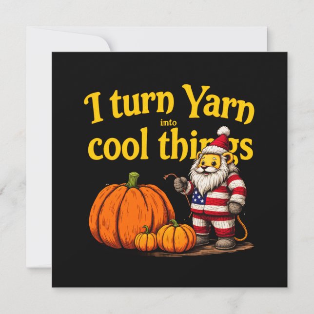 I Turn Yarn Into Cool Things: Knitting & Crochet  Invitation (Front)